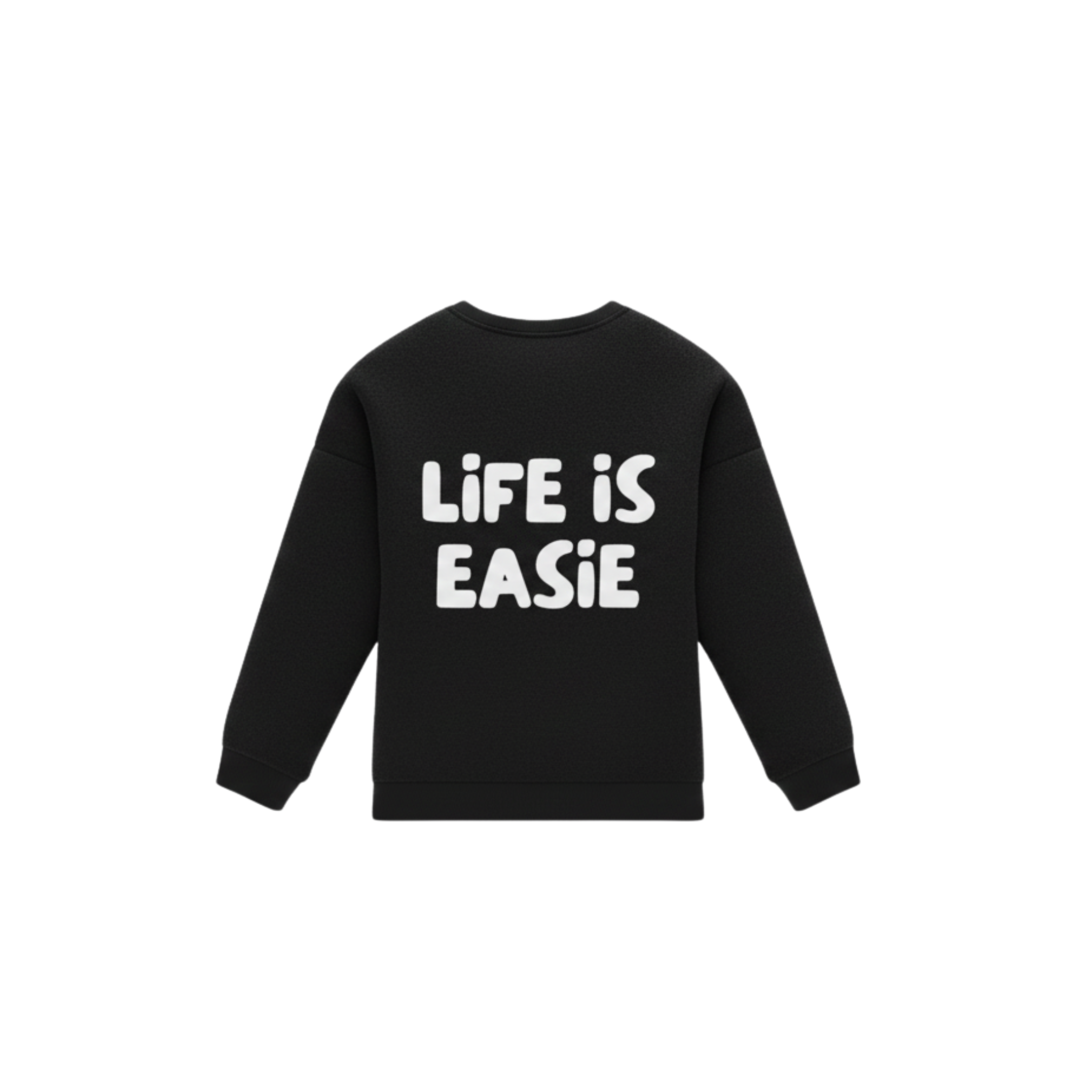 Black "LIFE IS EASIE" Ease Sweatshirt. 